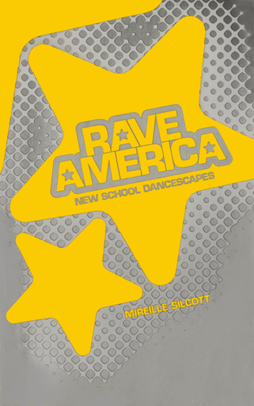 Rave America: New School Dancescapes